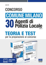 Concorso comune Milano. 30 agenti di Polizia Locale (Cat. C). Kit - Librerie.coop