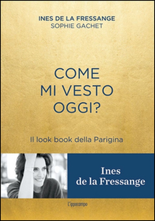 Come mi vesto oggi? Il look book della Parigina - Librerie.coop Come mi vesto oggi? Il look book della Parigina - Librerie.coop