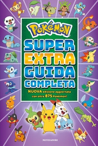 Pokémon. Super extra guida completa - Librerie.coop