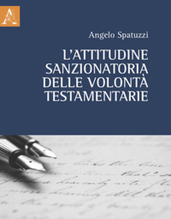 L'attitudine sanzionatoria delle volontà testamentarie - Librerie.coop L'attitudine sanzionatoria delle volontà testamentarie - Librerie.coop