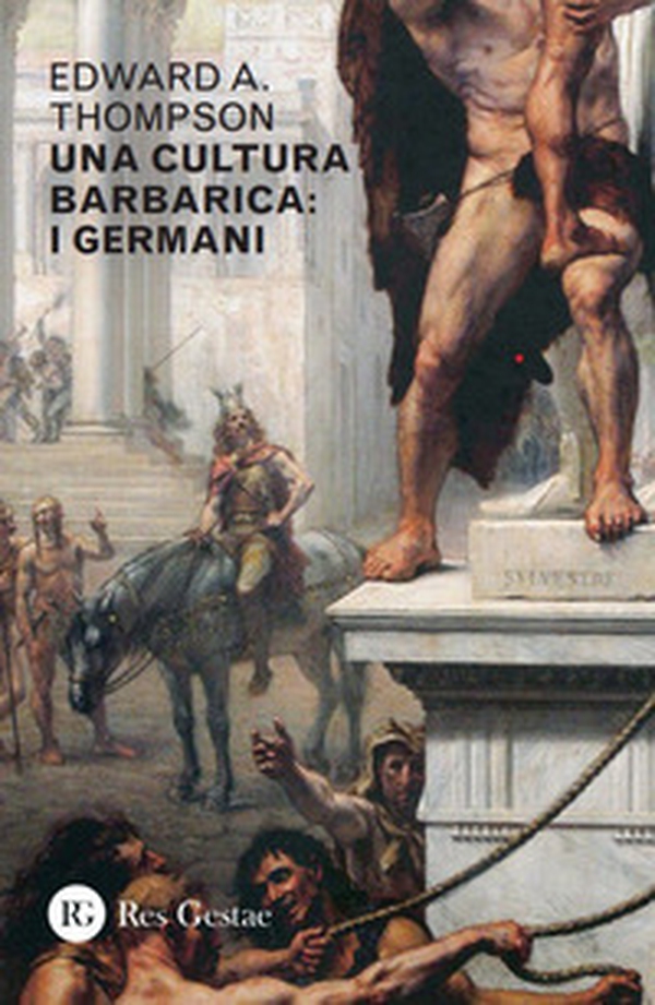 Una cultura barbarica. I Germani - Librerie.coop Una cultura barbarica. I Germani - Librerie.coop