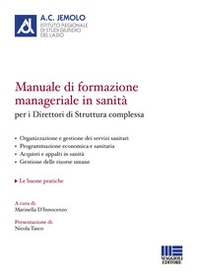 Manuale di formazione manageriale in sanità per i direttori di struttura complessa - Librerie.coop