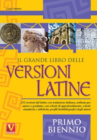 Il grande libro delle versioni latine. Testo latino a fronte. Per il primo biennio - Librerie.coop