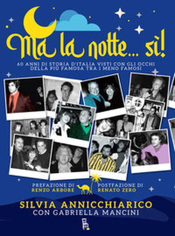 Ma la notte... Sì! 60 anni di storia d'Italia visti con gli occhi della più famosa dei meno famosi - Librerie.coop Ma la notte... Sì! 60 anni di storia d'Italia visti con gli occhi della più famosa dei meno famosi - Librerie.coop