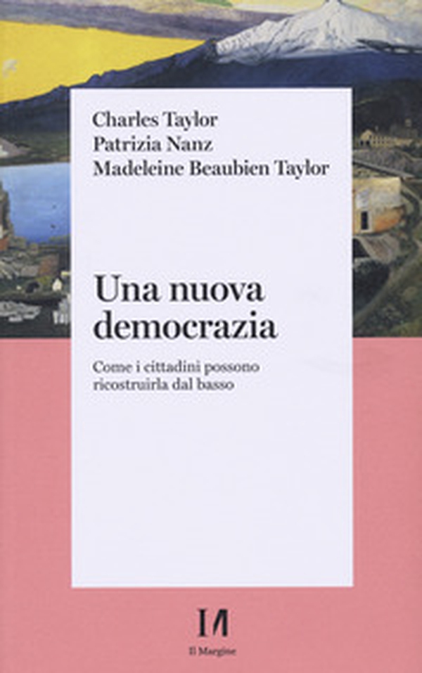 Una nuova democrazia. Come i cittadini possono ricostruirla dal basso - Librerie.coop Una nuova democrazia. Come i cittadini possono ricostruirla dal basso - Librerie.coop
