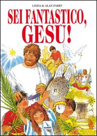 Sei fantastico, Gesù! - Librerie.coop