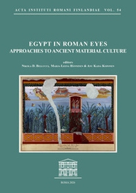 Egypt in Roman eyes. Approaches to ancient material culture - Librerie.coop