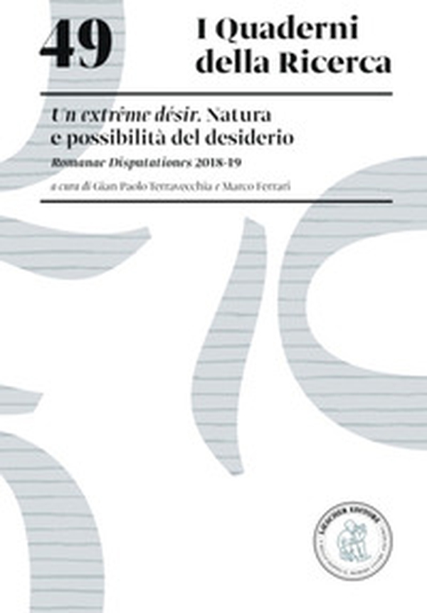 Un extrême désir. Natura e possibilità del desiderio. Romanae Disputationes 2018-19 - Librerie.coop Un extrême désir. Natura e possibilità del desiderio. Romanae Disputationes 2018-19 - Librerie.coop