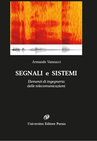 Segnali e sistemi. Elementi di ingegneria delle telecomunicazioni - Librerie.coop