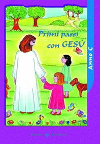 Primi passi con Gesù. Anno C. Sussidio - Librerie.coop Primi passi con Gesù. Anno C. Sussidio - Librerie.coop