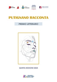 Putignano racconta. Premio letterario edizione 2024 - Librerie.coop Putignano racconta. Premio letterario edizione 2024 - Librerie.coop