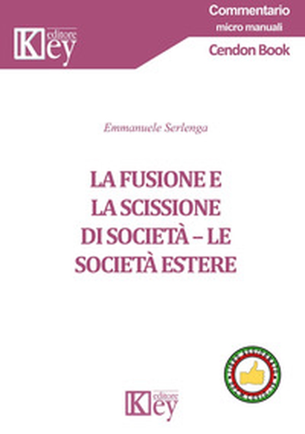 La fusione e la scissione di società - Librerie.coop La fusione e la scissione di società - Librerie.coop