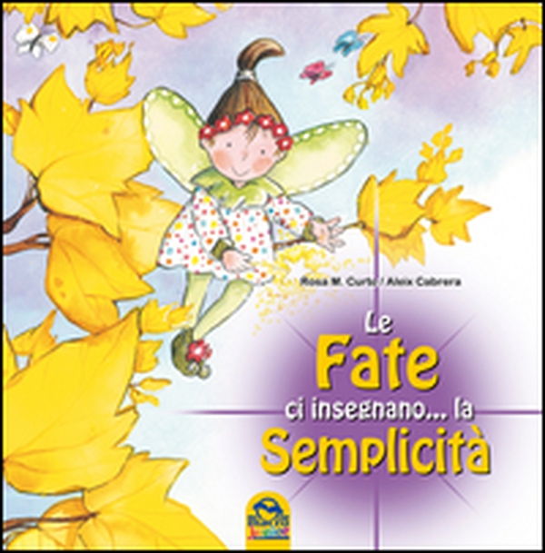 Le fate ci insegnano... la semplicità - Librerie.coop Le fate ci insegnano... la semplicità - Librerie.coop
