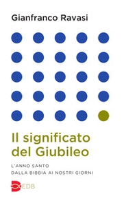 Il significato del Giubileo. L'anno Santo dalla Bibbia ai nostri giorni - Librerie.coop