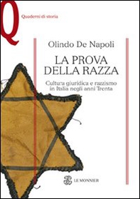 La prova della razza. Cultura giuridica e razzismo in Italia negli anni Trenta - Librerie.coop La prova della razza. Cultura giuridica e razzismo in Italia negli anni Trenta - Librerie.coop