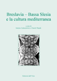 Breslavia. Bassa Slesia e la cultura mediterranea. Ediz. italiana e polacca - Librerie.coop