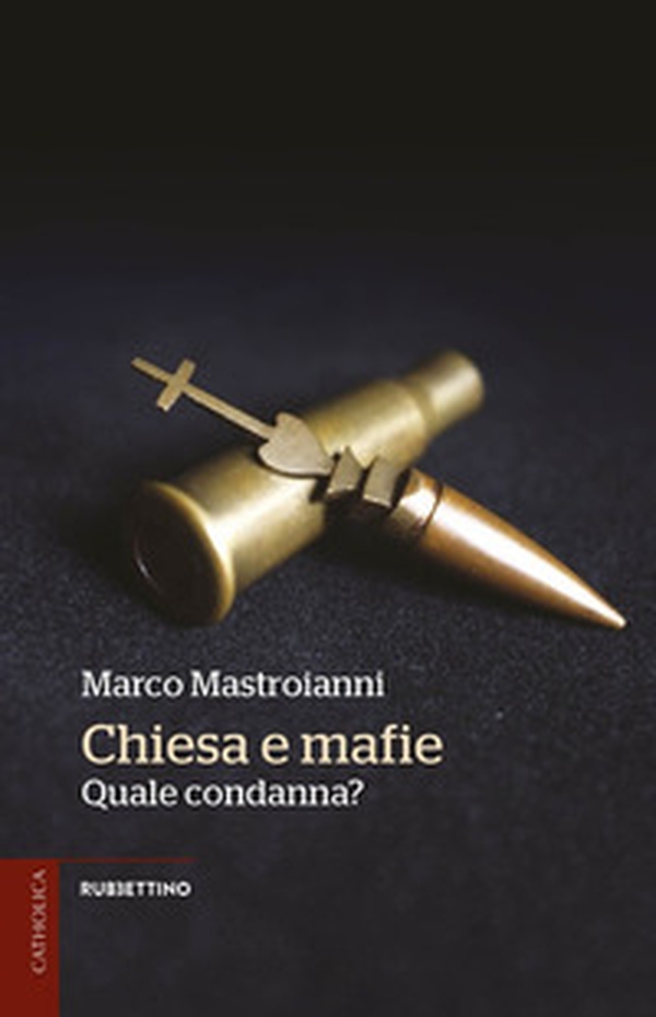 Chiesa e mafie. Quale condanna? - Librerie.coop Chiesa e mafie. Quale condanna? - Librerie.coop