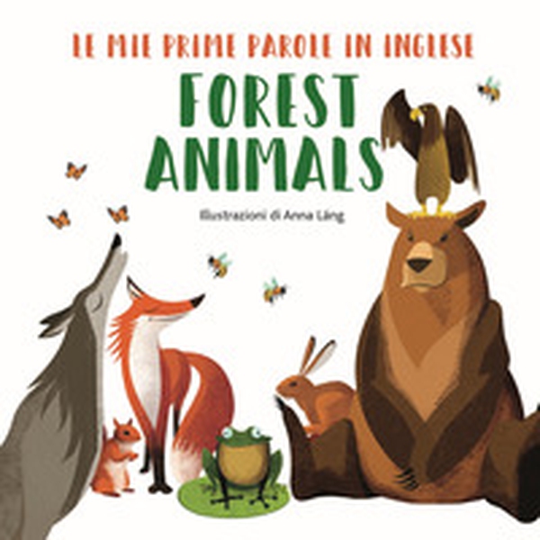 Forest animals. Le mie prime parole in inglese - Librerie.coop Forest animals. Le mie prime parole in inglese - Librerie.coop