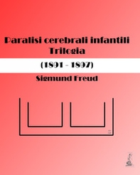 Paralisi cerebrali infantili. Trilogia (1891-1897) - Librerie.coop