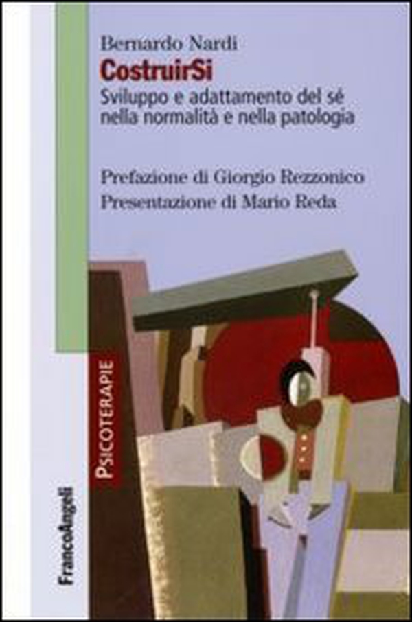 CostruirSi. Sviluppo e adattamento del sé nella normalità e nella patologia - Librerie.coop CostruirSi. Sviluppo e adattamento del sé nella normalità e nella patologia - Librerie.coop