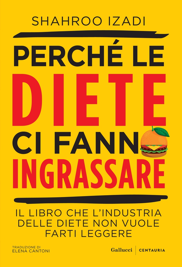 Perché le diete ci fanno ingrassare - Librerie.coop