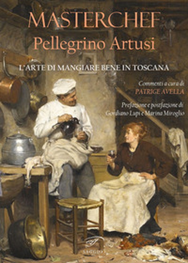 Masterchef Pellegrino Artusi. L'arte di mangiare bene in Toscana - Librerie.coop Masterchef Pellegrino Artusi. L'arte di mangiare bene in Toscana - Librerie.coop