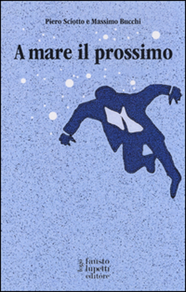 A mare il prossimo - Librerie.coop A mare il prossimo - Librerie.coop