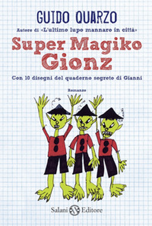 Super Magiko Gionz. Con 10 disegni del quaderno segreto di Gianni - Librerie.coop Super Magiko Gionz. Con 10 disegni del quaderno segreto di Gianni - Librerie.coop