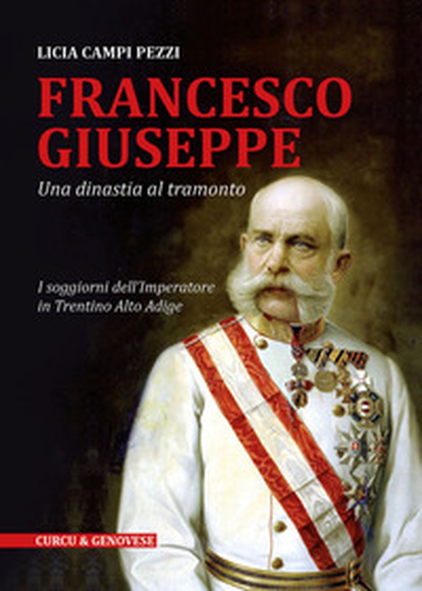 Francesco Giuseppe. Una dinastia al tramonto - Librerie.coop Francesco Giuseppe. Una dinastia al tramonto - Librerie.coop