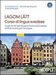 Lagom Latt. Corso di lingua svedese. Livelli A1-A2 del quadro comune europeo di riferimento per le lingue - Librerie.coop