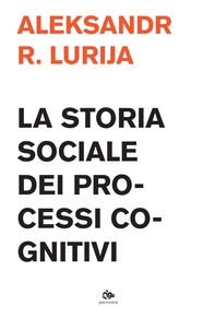 La storia sociale dei processi cognitivi - Librerie.coop