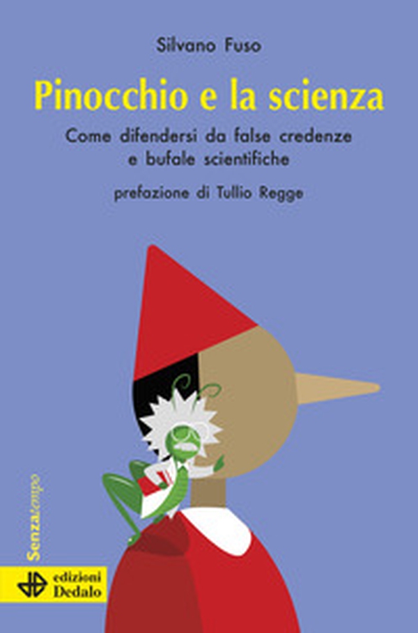 Pinocchio e la scienza. Come difendersi da false credenze e bufale scientifiche - Librerie.coop Pinocchio e la scienza. Come difendersi da false credenze e bufale scientifiche - Librerie.coop