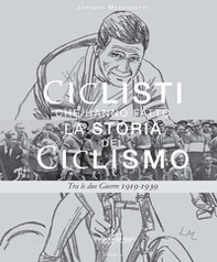 Ciclisti che hanno fatto la storia del ciclismo - Vol. 2 - Librerie.coop Ciclisti che hanno fatto la storia del ciclismo - Vol. 2 - Librerie.coop