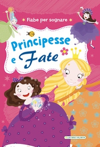 Principesse e fate. Fiabe per sognare - Librerie.coop