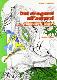 Dal drogarsi all'amarsi - Librerie.coop