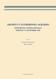 Archivi e patrimonio agrario. Conferenza internazionale (Firenze, 6-7 settembre 2021) - Librerie.coop