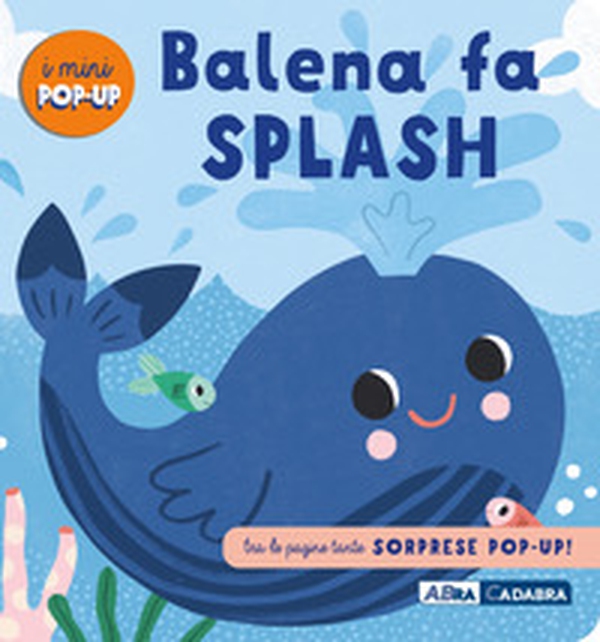 Balena fa splash! I mini pop up - Librerie.coop Balena fa splash! I mini pop up - Librerie.coop