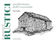 I rustici. Architetture dell'essenziale - Librerie.coop
