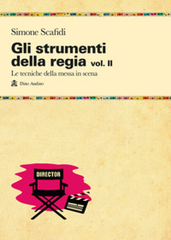 Gli strumenti della regia - Vol. 2 - Librerie.coop Gli strumenti della regia - Vol. 2 - Librerie.coop