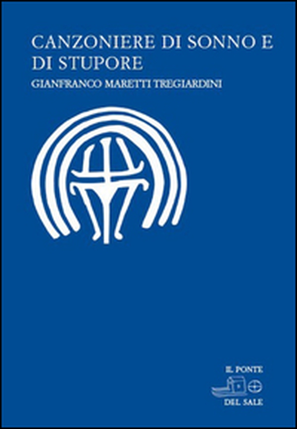 Canzoniere di sonno e di stupore - Librerie.coop Canzoniere di sonno e di stupore - Librerie.coop