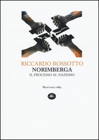 Norimberga. Il processo al nazismo - Librerie.coop