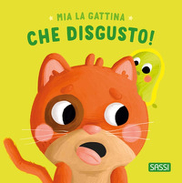 Mia la gattina. Che disgusto! - Librerie.coop