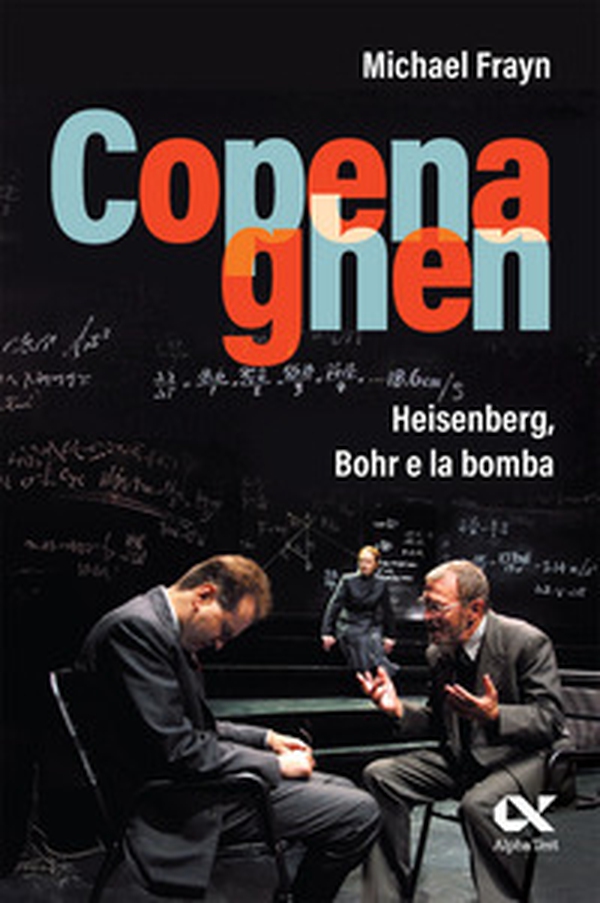 Copenaghen. Heisenberg, Bohr e la bomba - Librerie.coop Copenaghen. Heisenberg, Bohr e la bomba - Librerie.coop