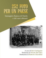252 foto per un paese. Immagini d'epoca di Faiolo e dei suoi abitanti - Librerie.coop