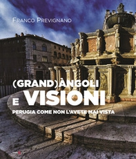 (Grand)àngoli e visioni. Perugia come non l'avete mai vista. Ediz. italiana e inglese - Librerie.coop