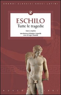 Eschilo. Tutte le tragedie - Librerie.coop Eschilo. Tutte le tragedie - Librerie.coop