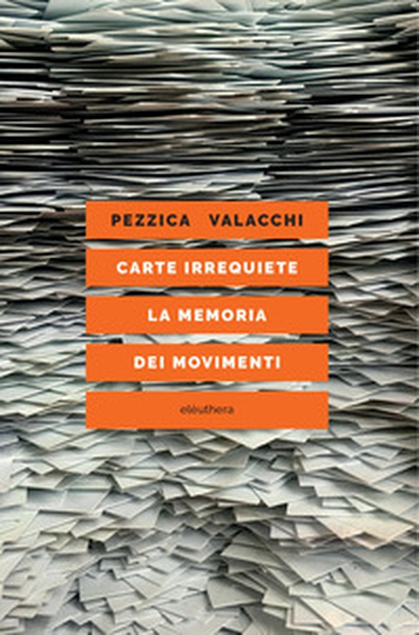 Carte irrequiete. La memoria dei movimenti - Librerie.coop