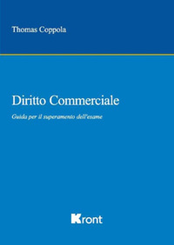 Diritto commerciale. Guida per il superamento dell'esame - Librerie.coop Diritto commerciale. Guida per il superamento dell'esame - Librerie.coop