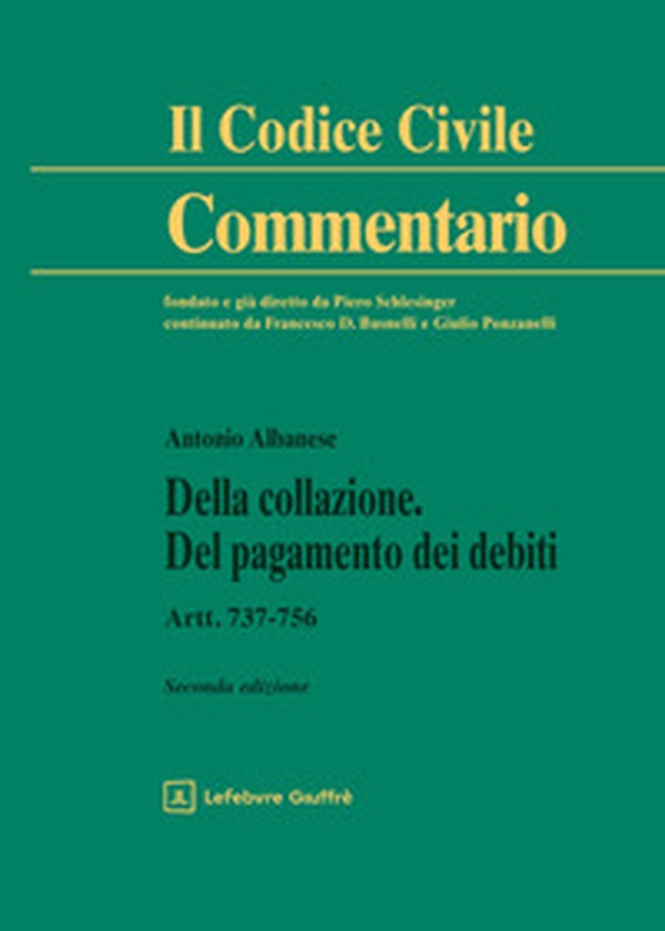 Della collazione. Del pagamento dei debiti. Artt. 737-756 - Librerie.coop