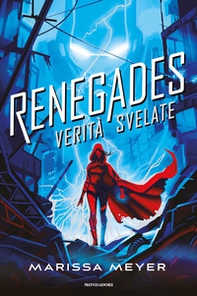 Verità svelate. Renegades - Librerie.coop